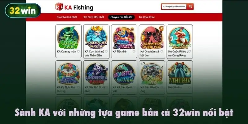 Sảnh KA với những tựa game bắn cá 32win nổi bật