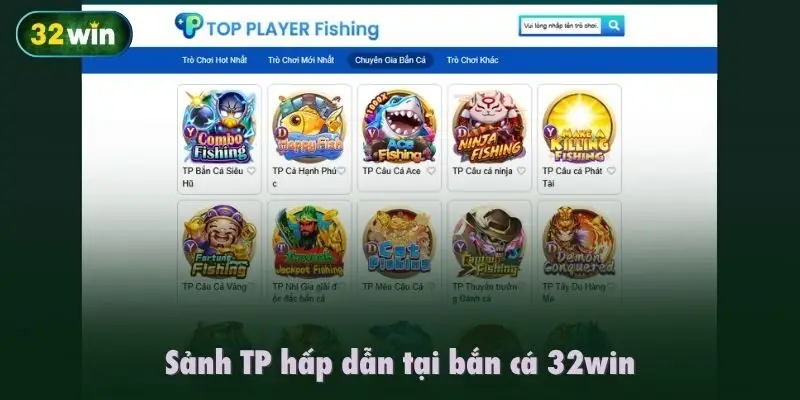 Sảnh TP hấp dẫn tại bắn cá 32win