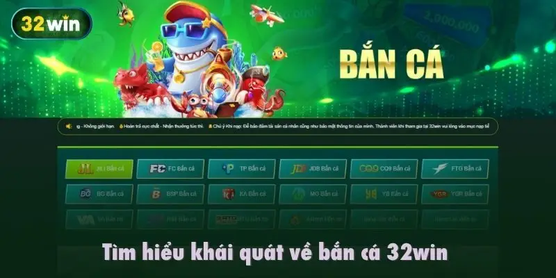 Tìm hiểu khái quát về bắn cá 32win