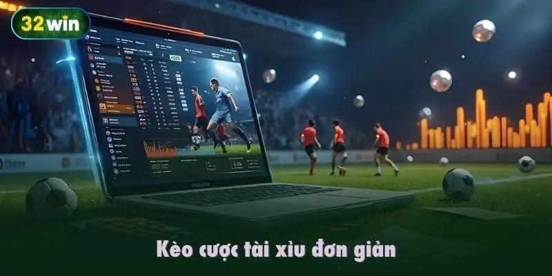 Kèo cược tài xỉu đơn giản