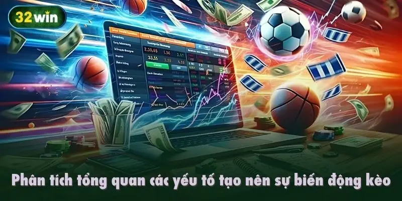 Phân tích tổng quan các yếu tố tạo nên sự biến động kèo