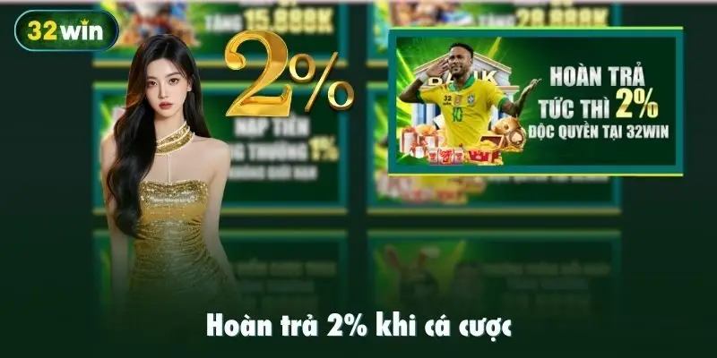 Hoàn trả 2% khi cá cược
