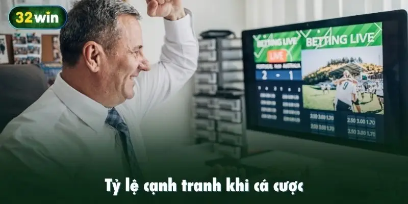 Tỷ lệ cạnh tranh khi cá cược